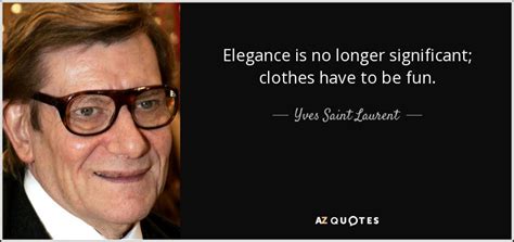 ysl quotes fashion|ysl elegance.